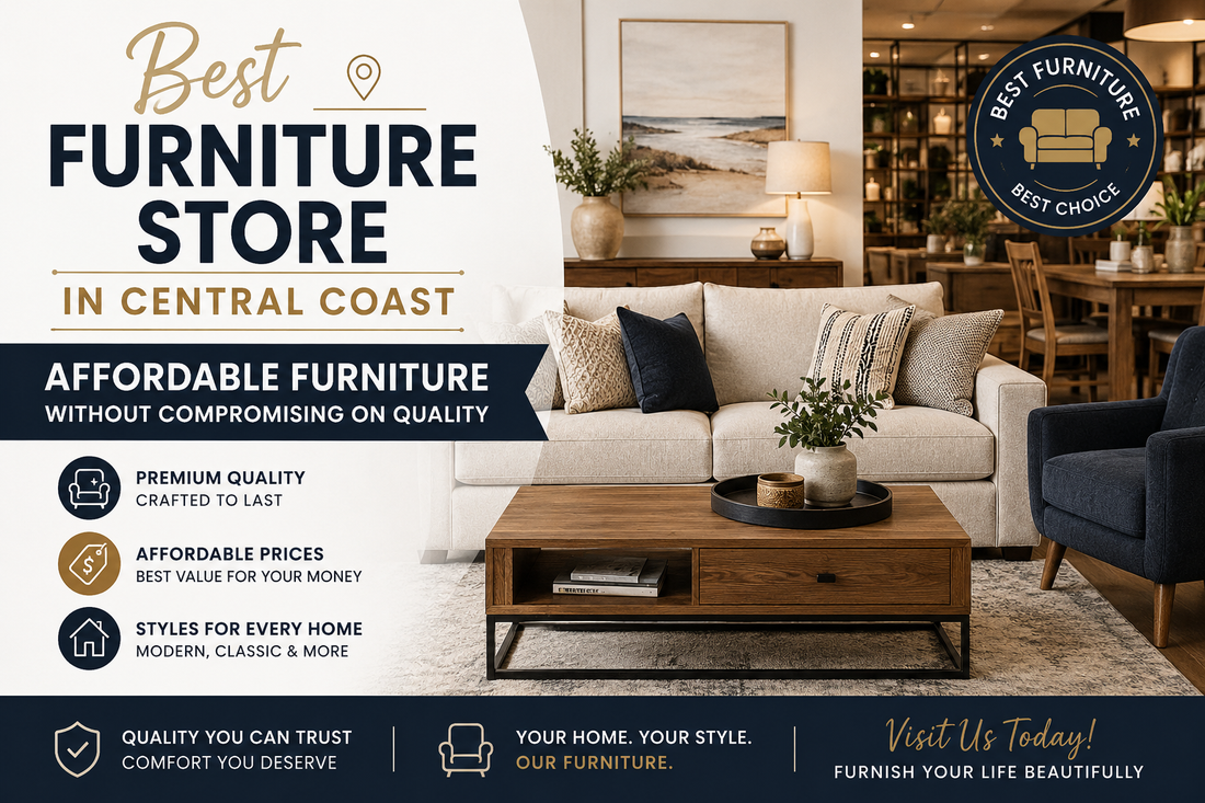 Best Furniture Store in Central Coast: Affordable Furniture Without Compromising on Quality